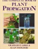 The complete book of plant propagation /