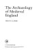The archaeology of medieval England /