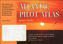 Atlantic pilot atlas : pilot charts and regional weather conditions for the North Atlantic, South Atlantic, Caribbean and Mediterranean /