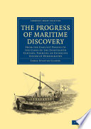 The progress of maritime discovery from the earliest period to the close of the eighteenth century : forming an extensive system of hydrography /