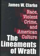 The lineaments of wrath : race, violent crime, and American culture /