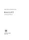 Ballet, an illustrated history /