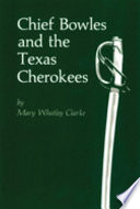 Chief Bowles and the Texas Cherokees /