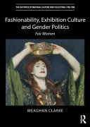 Fashionability, exhibition culture and gender politics : fair women /