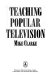 Teaching popular television /