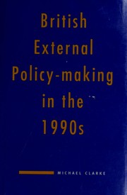 British external policy-making in the 1990s /