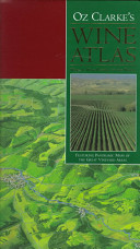 Oz Clarke's wine atlas : wines & wine regions of the world /