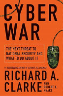 Cyber war : the next threat to national security and what to do about it /