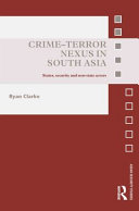 Crime-terror nexus in South Asia : states, security and non-state actors /