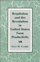 Regulation and the revolution in United States farm productivity /