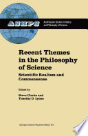 Recent Themes in the Philosophy of Science : Scientific Realism and Commonsense /