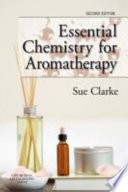 Essential chemistry for aromatherapy /