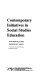 Contemporary initiatives in social studies education /
