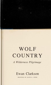 Wolf country : a wilderness pilgrimage /