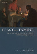 Feast and famine : food and nutrition in Ireland, 1500-1920 /