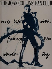 The Joan Collins' Fan Club : my life with Fanny the Wonder Dog : the true story /