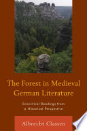 The forest in medieval German literature : Ecocritical readings from a historical perspective /