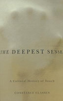 The deepest sense : a cultural history of touch /