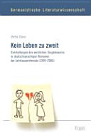 Kein Leben zu zweit : Darstellungen des weiblichen Singledaseins in deutschsprachigen Romanen der Jahrtausendwende (1996-2006) /