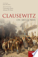Clausewitz on small war /