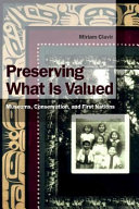 Preserving what is valued : museums, conservation, and First Nations /
