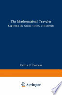 The mathematical traveler : exploring the grand history of numbers /