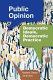 Public opinion : democratic ideals, democratic practice /