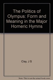 The politics of Olympus : form and meaning in the major Homeric hymns /