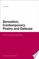 Sensation, contemporary poetry and Deleuze : transformative intensities /