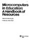 Microcomputers in education : a handbook of resources /