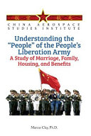 Understanding the "people" of the People's Liberation Army : a study of marriage, family, housing, and benefits  /