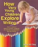 How very young children explore writing /