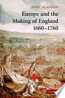 Europe and the making of England, 1660-1760 /