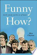 Funny how? : sketch comedy and the art of humor /