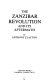 The Zanzibar, revolution and its aftermath /