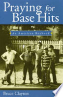 Praying for base hits : an American boyhood /