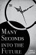 Many seconds into the future : ten stories /