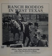 Ranch rodeos in West Texas : Abilene, Albany, Anson, and Breckenridge with a play day benefit in Albany : ranch cowboys team up to show how they do their work /