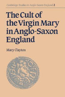 The cult of the Virgin Mary in Anglo-Saxon England /