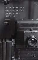 Literature and photography in transition, 1850-1915 /