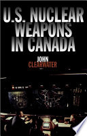 U.S. nuclear weapons in Canada /