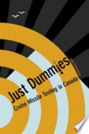 "Just dummies" : cruise missile testing in Canada /