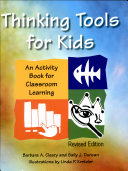 Thinking tools for kids : an activity book for classroom learning /