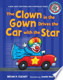 The clown in the gown drives the car with the star : a book about diphthongs and r-controlled vowels /