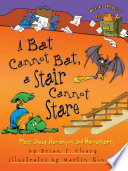 A bat cannot bat, a stair cannot stare : more about homonyms and homophones /