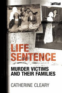 Life sentence : murder victims and their families /