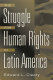 The struggle for human rights in Latin America /