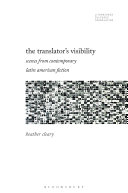 The translator's visibility : scenes from contemporary Latin American fiction /