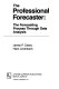 The professional forecaster : the forecasting process through data analysis /