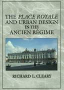 The place royale and urban design in the ancient régime /